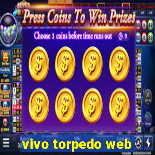 vivo torpedo web